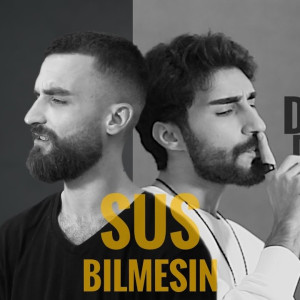 Sus bilmesin 