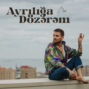 Ayrılığa Dözerem