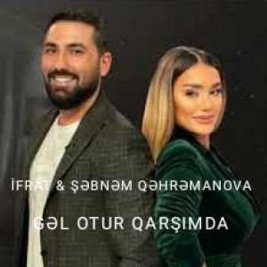 Gel otur qarşımda 