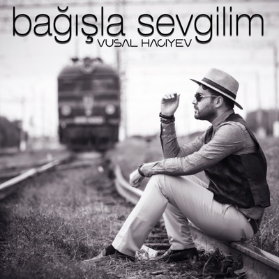 Bağışla Sevgilim  