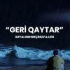 Xeyal Beherçinov Geri Qaytar ft Le10
