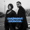 Röya Ayxan Dairəvi Dünya ft Teymur