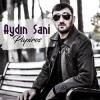 Aydın Sani Sevgi Var  