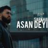 Sarkhan Asan deyil