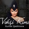 Xumar Qedimova Vəhşi Kimi