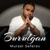 Mürsel Seferov Burulğan