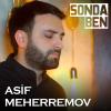 Asif Meherremov Sonda Ben  