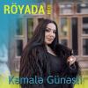 Kemale Güneşli Röyada idim
