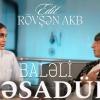 Şebnem Tovuzlu Təsadüf (ft Balaəli)