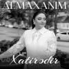 Almaxanım Ehmedli Xatiredir