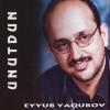 Eyyub Yaqubov Unutdun (MİX)