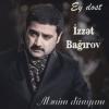 Izzət Bağırov Ey Dost