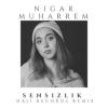 Nigar Muharrem Sensizlik (Official Remix)  