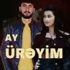 Ay Ürəyim (ft Xəyalə Sultan)
