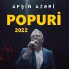 Afşin Azəri Popuri (2022)