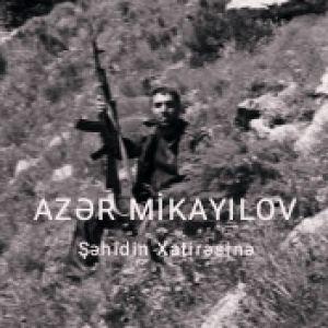 Şehidimiz Azer Mikayılov